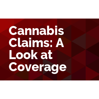 Cannabis Claims: A Look at Coverage