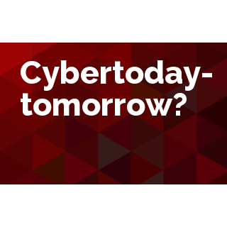 Cybertoday - tomorrow?