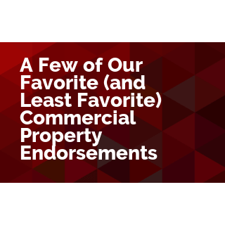 A Few of Our Favorite (and Least Favorite) Commercial Property Endorsements