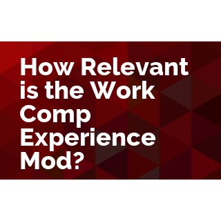 How Relevant is the Work Comp Experience Mod?