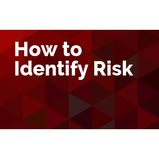 How to Identify Risk