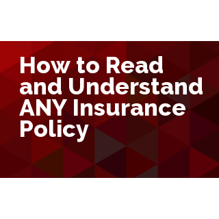 How to Read and Understand ANY Insurance Policy