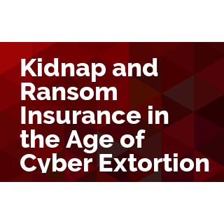 Kidnap and Ransom Insurance in the Age of Cyber Extortion