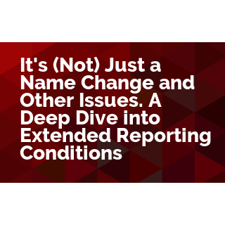 It's (Not) Just a Name Change and Other Issues. A Deep Dive into Extended Reporting Conditions