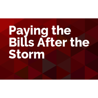 Paying the Bills After the Storm