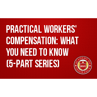 Practical Workers' Compensation: What You Need To Know (5-part series)