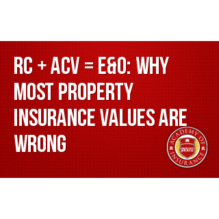 RC + ACV = E&O: Why Most Property Insurance Values are Wrong