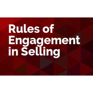 Rules of Engagement in Selling