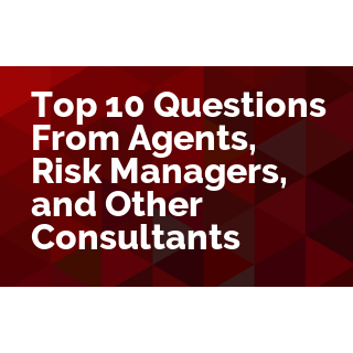 Top 10 Questions from Agents, Risk Managers, and Other Consultants