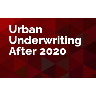 Urban Underwriting After 2020